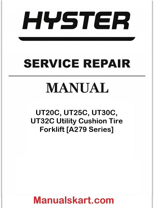 Hyster UT20C, UT25C, UT30C, UT32C Utility Cushion Tire Forklift [A279 Series] Pdf Repair Service Manual