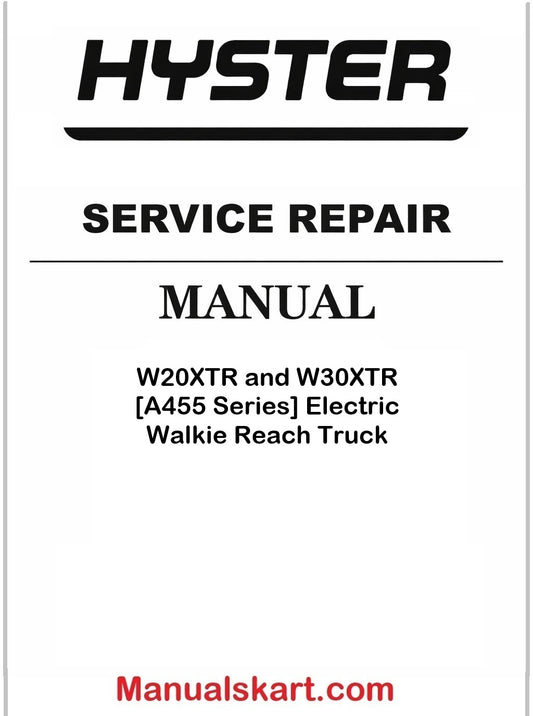 Hyster W20XTR and W30XTR [A455 Series] Electric Walkie Reach Truck Pdf Repair Service Manual