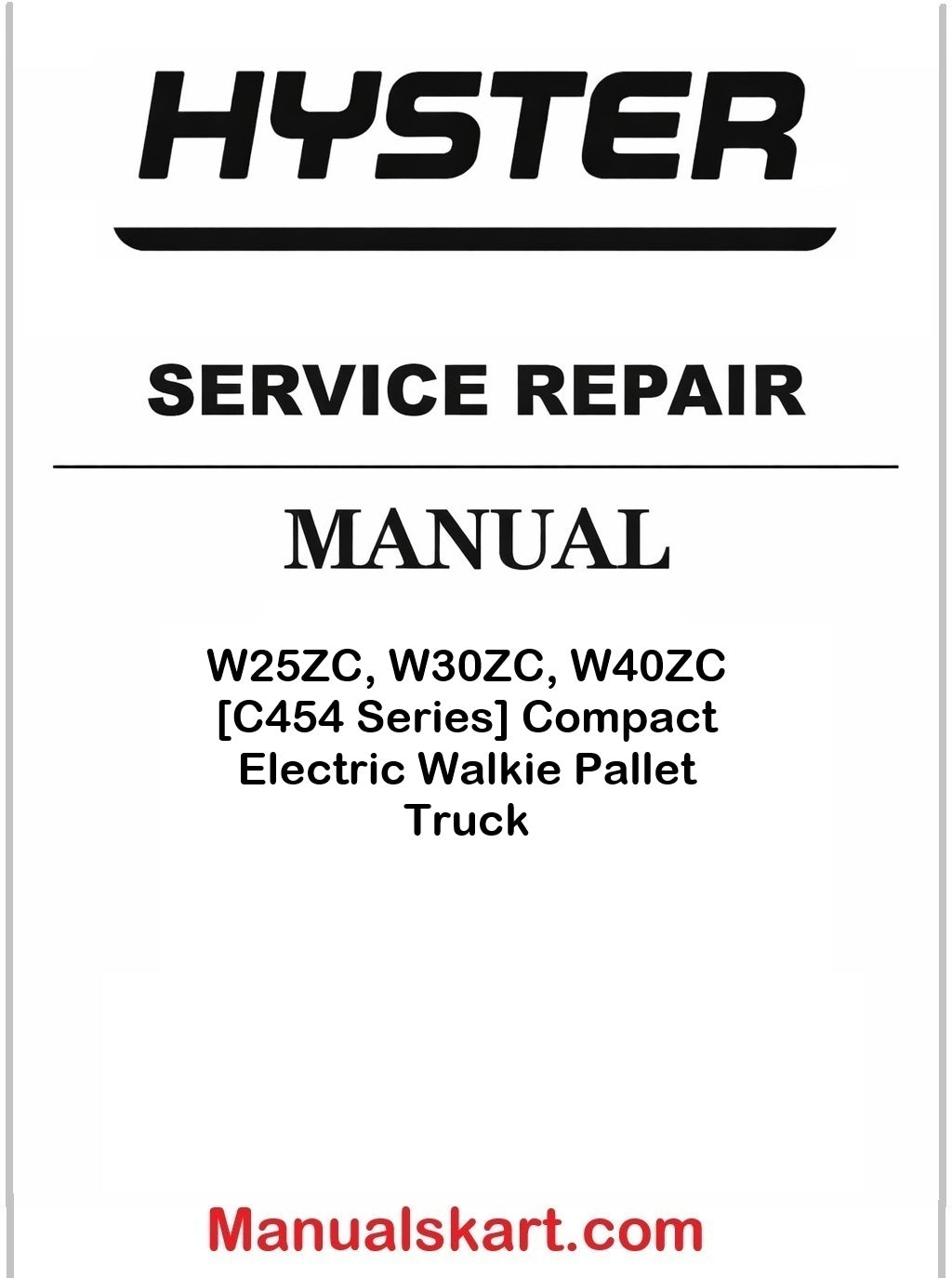 Hyster W25ZC, W30ZC, W40ZC [C454 Series] Compact Electric Walkie Pallet Truck Pdf Repair Service Manual