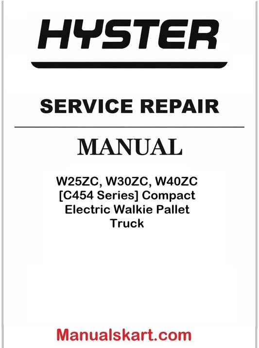 Hyster W25ZC, W30ZC, W40ZC [C454 Series] Compact Electric Walkie Pallet Truck Pdf Repair Service Manual