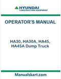 Hyundai HA30, HA30A, HA45, HA45A Dump Truck Pdf Operator's Manual