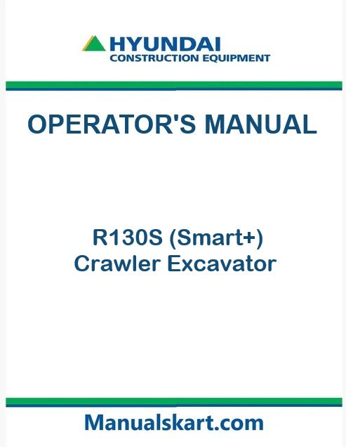 Hyundai R130S (Smart+) Crawler Excavator Pdf Operator's Manual