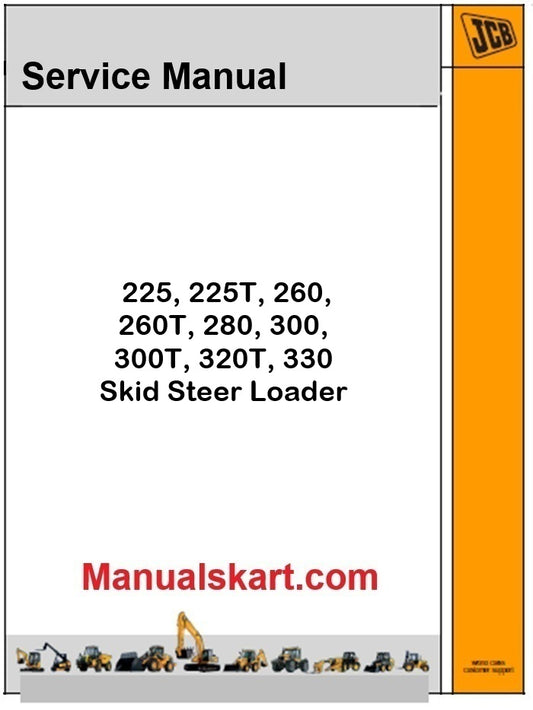JCB 225, 225T, 260, 260T, 280, 300, 300T, 320T, 330 Skid Steer Loader Pdf Repair Service Manual