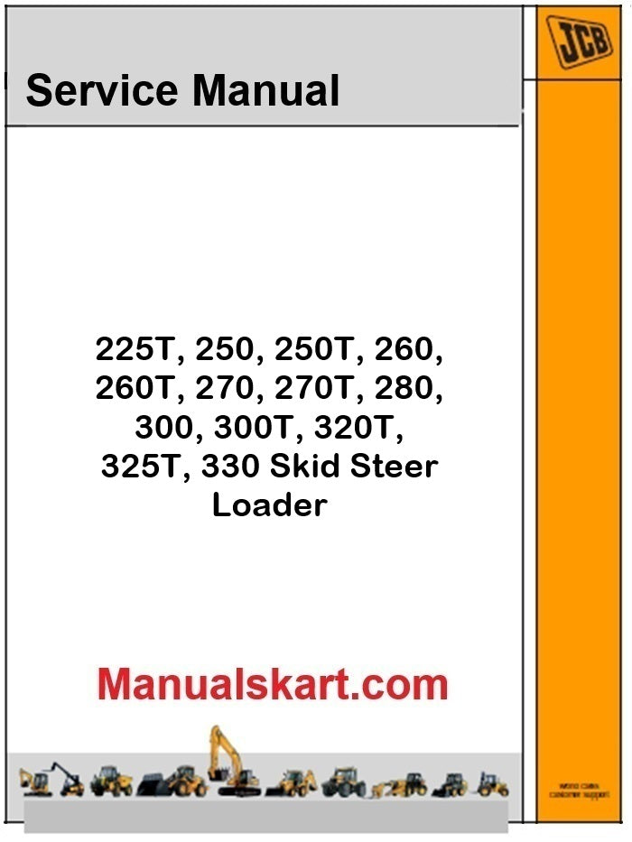 JCB 225T, 250, 250T, 260, 260T, 270, 270T, 280, 300, 300T, 320T, 325T, 330 Skid Steer Loader Pdf Repair Service Manual