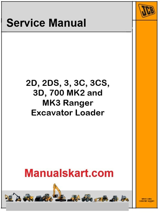 JCB 2D, 2DS, 3, 3C, 3CS, 3D, 700 MK2 and MK3 Ranger Excavator Loader Pdf Repair Service Manual