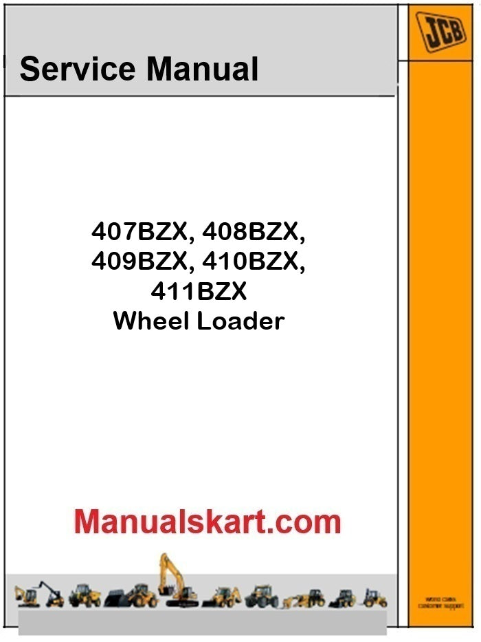 JCB 407BZX, 408BZX, 409BZX, 410BZX, 411BZX Wheel Loader Pdf Repair Service Manual