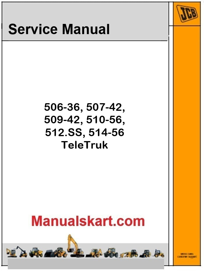 JCB 506-36, 507-42, 509-42, 510-56, 512.SS, 514-56 TeleTruk Repair Service Manual PDF