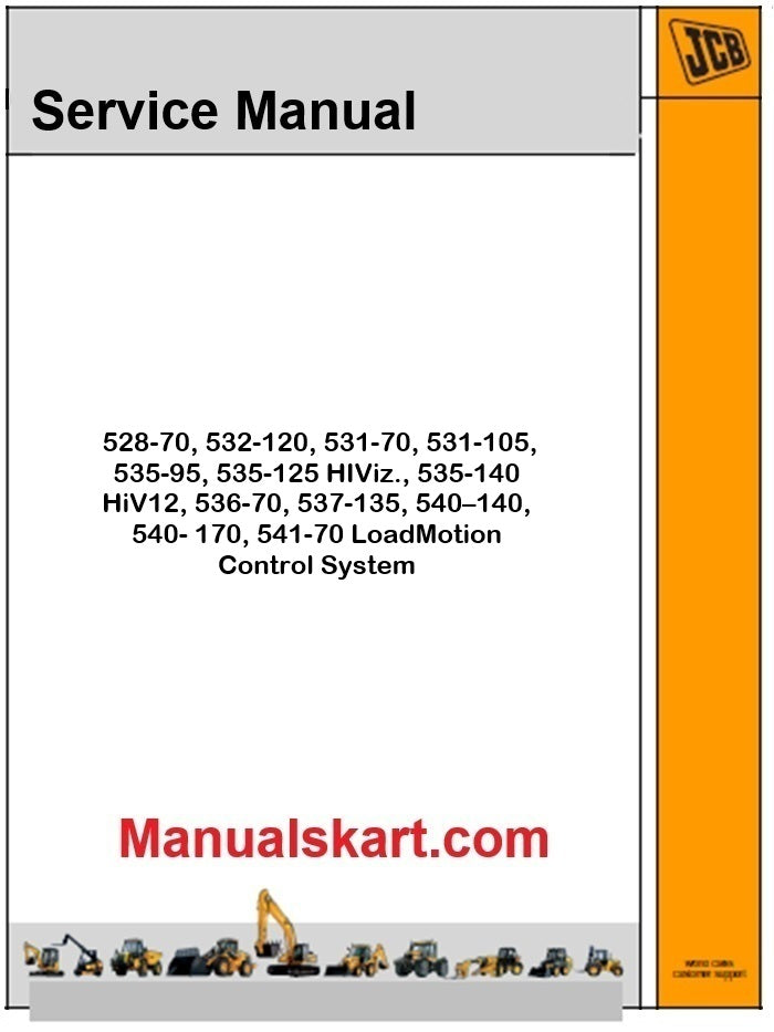 JCB 528-70, 532-120, 531-70, 531-105, 535-95, 535-125 HIViz., 535-140 HiV12, 536-70, 537-135, 540–140, 540- 170, 541-70 LoadMotion Control System Pdf Repair Service Manual