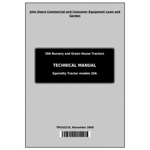 John Deere 20A Nursery and Green House Specialty Tractor Pdf Repair Service Technical Manual TM103219