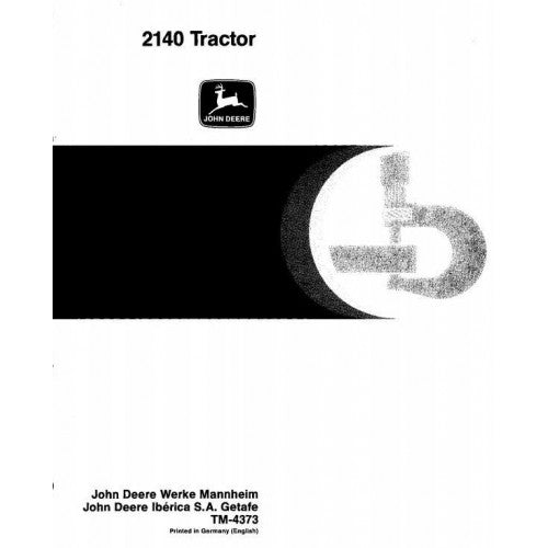 John Deere 2140 Tractor All Inclusive Service Repair Technical Manual Pdf - TM4373 2