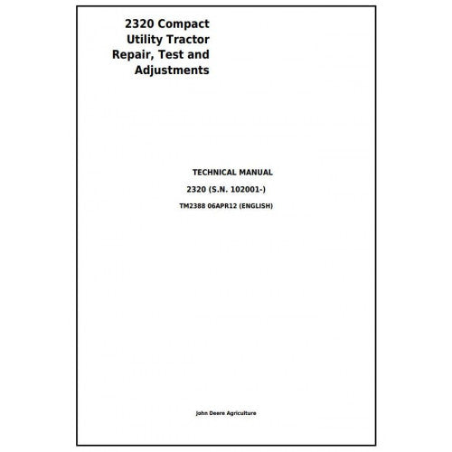 John Deere 2320 Compact Utility Tractor Test and Adjustments Technical Manual Pdf - TM2388