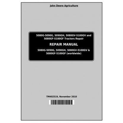 John Deere 5080G, 5090G, 5090GH, 5080GV, 5090GV, 5100GV, 5080GF, 5090GF, 5100GF Tractor Service Repair Technical Manual Pdf - TM402519