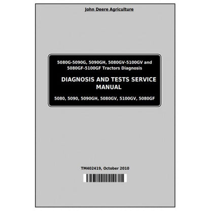 John Deere 5080G, 5090G, 5090GH, 5080GV, 5090GV, 5100GV, 5080GF, 5090GF Tractor Diagnostic and Test Service Manual Pdf - TM402419