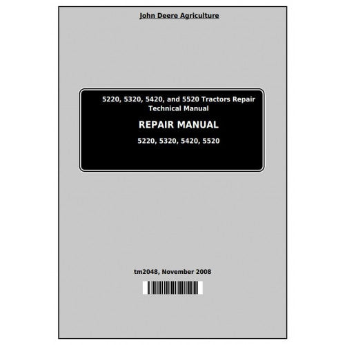 John Deere 5220, 5320, 5420 and 5520 Tractor All Inclusive Service Repair Technical Manual Pdf - TM2048