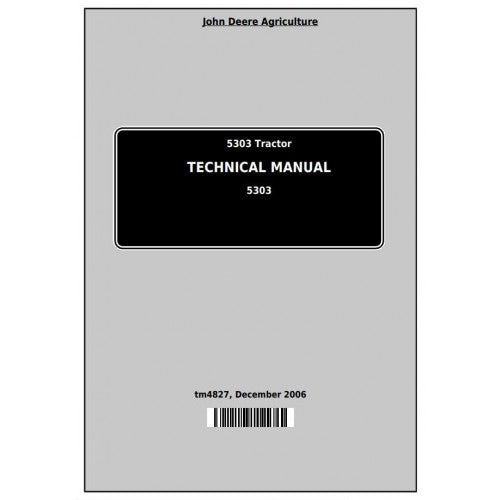 John Deere 5303 Tractor All Inclusive Service Repair Technical Manual Pdf - TM4827