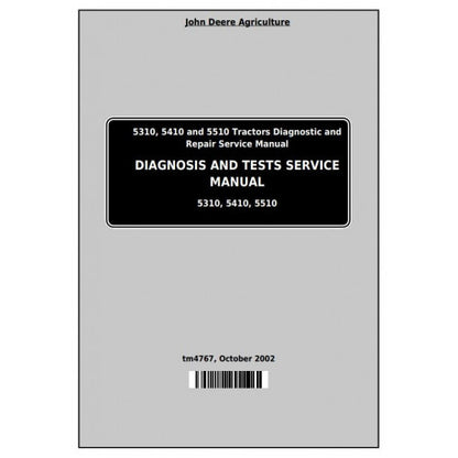 John Deere 5310, 5410 and 5510 Tractor All Inclusive Diagnostic and Repair Technical Manual Pdf - TM4767