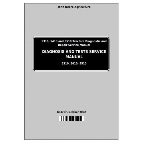 John Deere 5310, 5410 and 5510 Tractor All Inclusive Diagnostic and Repair Technical Manual Pdf - TM4767