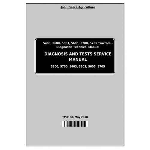 John Deere 5403, 5600, 5603, 5605, 5700, 5705 Tractor Diagnostic and Tests Service Manual Pdf - TM8138