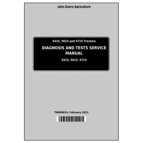 John Deere 5415, 5615 and 5715 Tractor Diagnostic and Tests Service Manual Pdf - TM606819