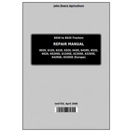 John Deere 6020, 6120, 6220, 6320, 6420, 6520, 6620 Tractor Service Repair Technical Manual Pdf - TM4750