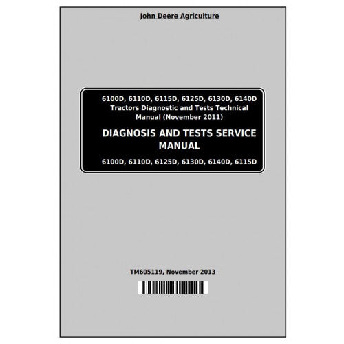 John Deere 6100D, 6110D, 6115D, 6125D, 6130D, 6140D Tractor Diagnostic and Tests Service Manual Pdf - TM605119