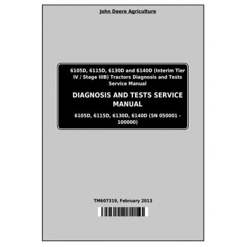 John Deere 6105D, 6115D, 6130D, 6140D Tractor Diagnostic and Tests Service Manual Pdf - TM607319