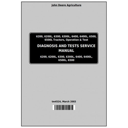 John Deere 6200, 6200L, 6300, 6300L, 6400, 6400L, 6500, 6500L Tractor Diagnostic and Tests Service Manual Pdf - TM4524