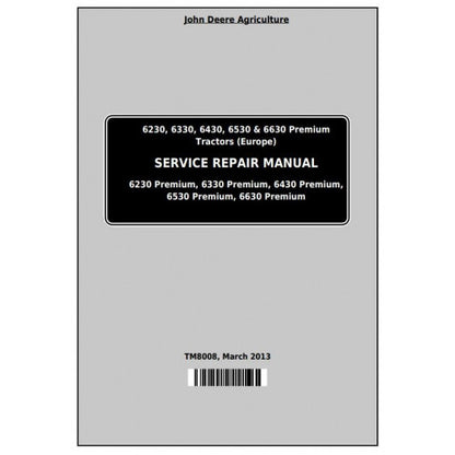 John Deere 6230, 6330, 6430, 6530 and 6630 PREMIUM Tractor Service Repair Technical Manual Pdf - TM8008