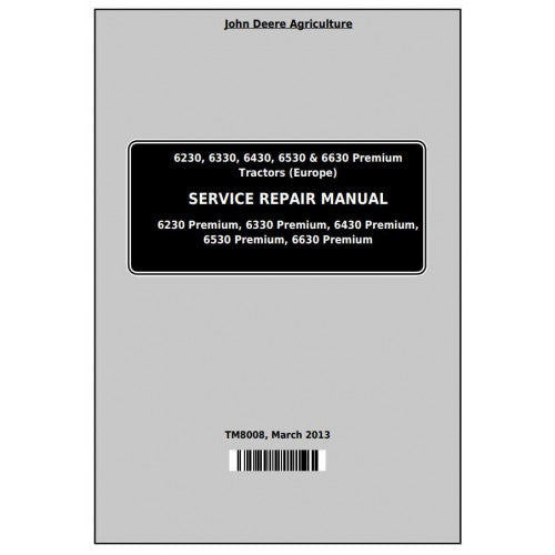 John Deere 6230, 6330, 6430, 6530 and 6630 PREMIUM Tractor Service Repair Technical Manual Pdf - TM8008