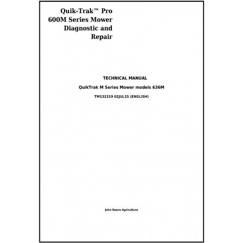 John Deere 636M, 648M and 652M Quik-Trak Pro Mower Diagnostic and Repair Technical Manual Pdf - TM132319