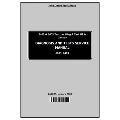 John Deere 6403, 6603 Tractor Diagnostic and Tests Service Manual Pdf - TM6025