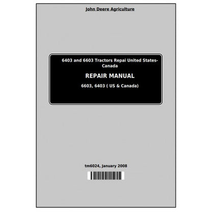 John Deere 6403 and 6603 2WD OR MFWD Tractor Service Repair Technical Manual Pdf - TM6024