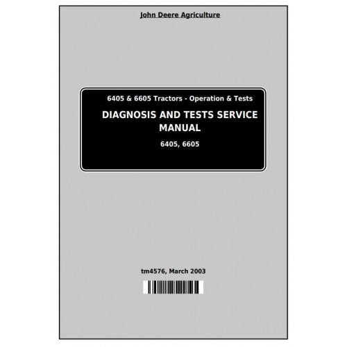 John Deere 6405, 6605 Tractor Diagnostic and Tests Service Manual Pdf - TM4576