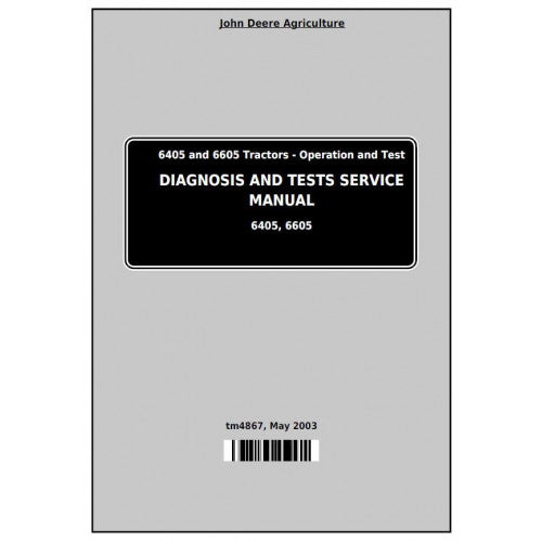 John Deere 6405 and 6605 Tractor Diagnostic and Tests Service Manual Pdf - TM4867