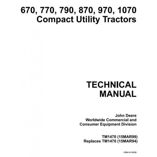 John Deere 670, 770, 790, 870, 970, 1070 Compact Utility Tractors Service Repair Technical Manual Pdf - TM1470