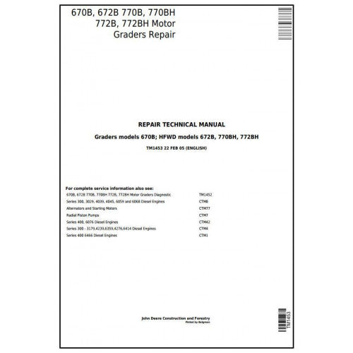 John Deere 670B, 672B, 770B, 770BH, 772B, 772BH HFWD/Motor Grader Pdf Repair Service Technical Manual TM1453