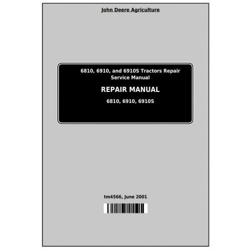 John Deere 6810, 6910 and 6910S Tractor Service Repair Technical Manual Pdf - TM4566