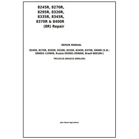 John Deere 8245R, 8270R, 8295R, 8320R, 8335R, 8345R, 8370R, 8400R Tractor Service Repair Technical Manual Pdf - TM119119