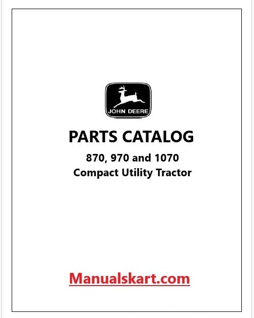 John Deere 870, 970 and 1070 Compact Utility Tractor Pdf Parts Catalog Manual PC2228