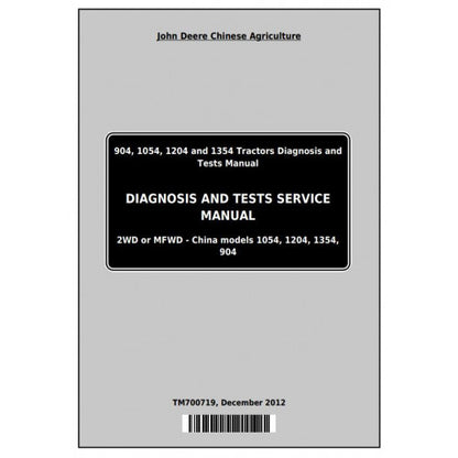 John Deere 904, 1054, 1204, 1354 China Tractors Diagnostic and Tests Service Manual Pdf - TM700719