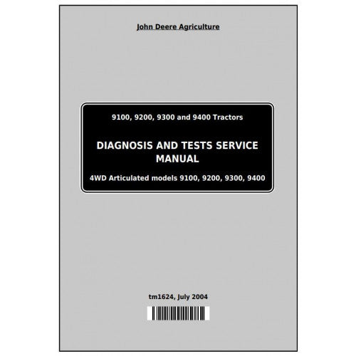 John Deere 9100, 9200, 9300, 9400 4WD Tractor Diagnostic and Tests Service Manual Pdf - TM1624