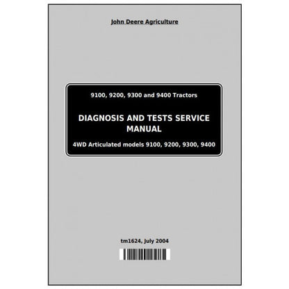 John Deere 9100, 9200, 9300, 9400 4WD Tractor Diagnostic and Tests Service Manual Pdf - TM1624