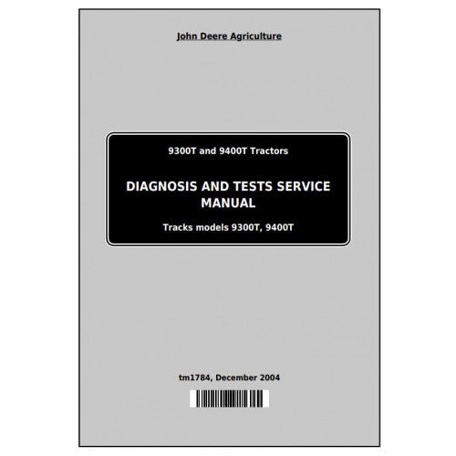 John Deere 9300T and 9400T Tracks Tractor Diagnostic and Tests Service Manual Pdf - TM1784