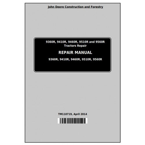 John Deere 9360R, 9410R, 9460R, 9510R, 9560R Articulated Tractor Service Repair Technical Manual Pdf - TM110719