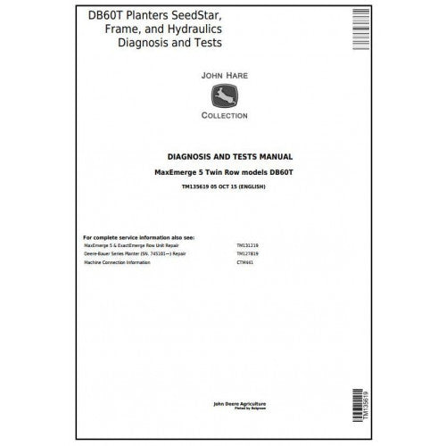 John Deere DB60T Twin Row Planters Seedstar, Frame, Hydraulics Diagnostic and Test Manual Pdf - TM135619