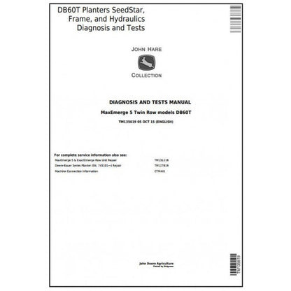 John Deere DB60T Twin Row Planters Seedstar, Frame, Hydraulics Diagnostic and Test Manual Pdf - TM135619