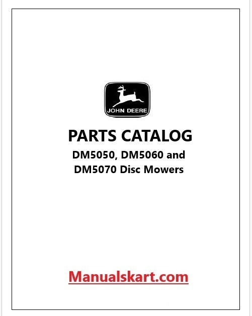 John Deere DM5050, DM5060 and DM5070 Disc Mowers Pdf Parts Catalog Manual PC12496