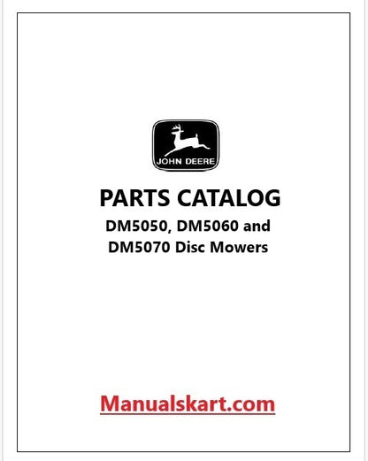 John Deere DM5050, DM5060 and DM5070 Disc Mowers Pdf Parts Catalog Manual PC12496