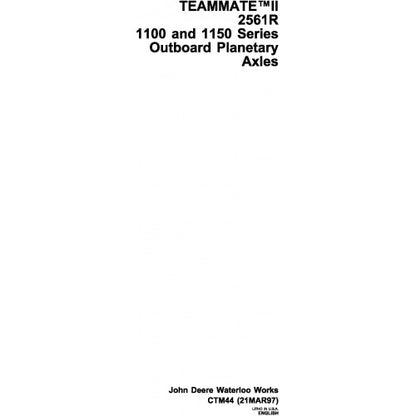 John Deere Tractors Teammate II 2561R Series Outboard Planetary Axles Technical Manual Pdf - CTM44