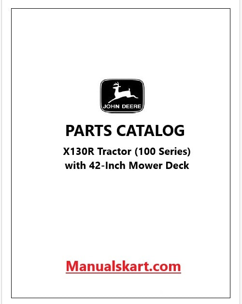 John Deere X130R Tractor (100 Series) with 42-Inch Mower Deck Pdf Parts Catalog Manual PC10316